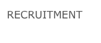 RECRUITMENT
